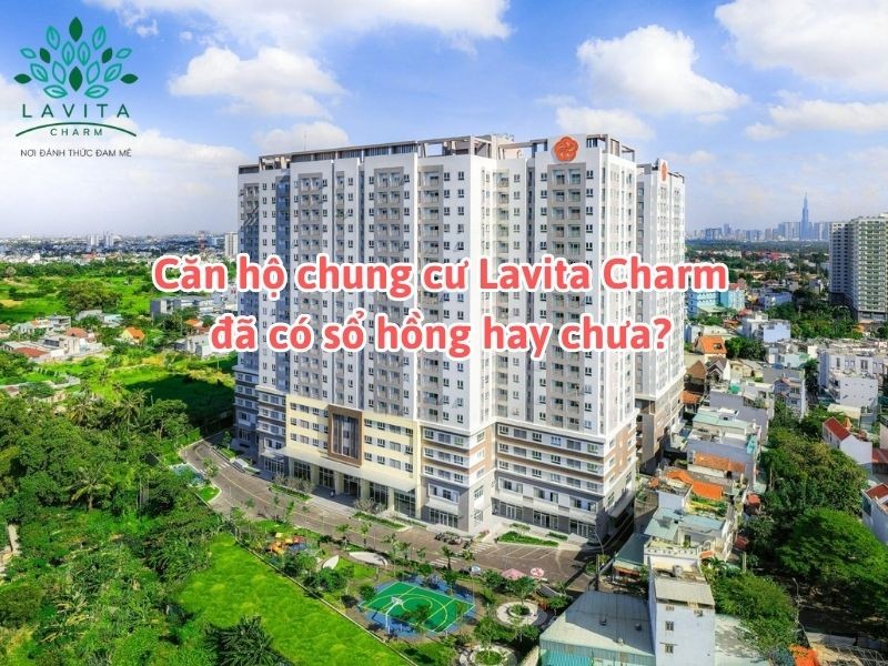 Chung cư Lavita Charm Thủ Đức đã có sổ chưa ?